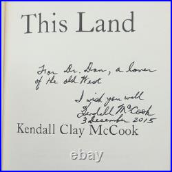 Autographed Kendall McCook This Land Signed Inscribed Illustrated Hardcover