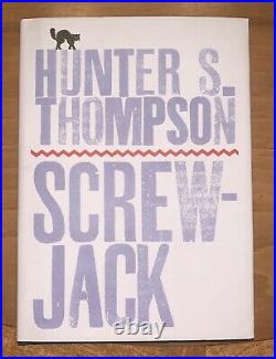 HUNTER S THOMPSON AUTOGRAPHED! SIGNED SCREW-JACK 1991 / 2000 Book