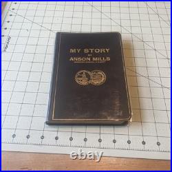 SIGNED 1918 My Story Anson Mills 1st Ed Inscribed Autograph El Paso Civil War