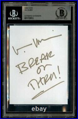 Val Kilmer signed autograph auto 3.5x5 cut Inscribed Break on Thru! BAS Slab
