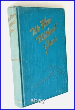 We Flew Without Guns SIGNED inscribed Flight Capt. J. Gen Genovese 1945 1st Ed