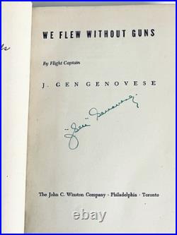 We Flew Without Guns SIGNED inscribed Flight Capt. J. Gen Genovese 1945 1st Ed